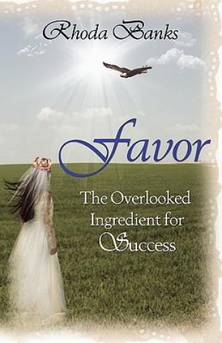 Favor, the Overlooked Ingredient for Success