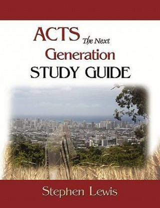 Acts the Next Generation Study Guide