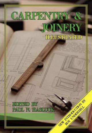 Carpentry and Joinery Illustrated (Paul N. Hasluck,Roy Underhill)(Puha kötésű)