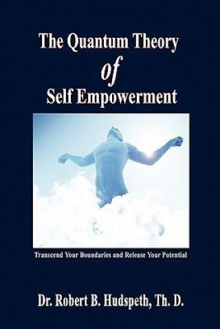 The Quantum Theory of Self Empowerment