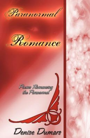 Paranormal/Romance: Poems Romancing the Paranormal