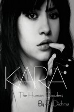 Kara - The Human Goddess: Volume 1
