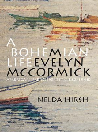 A Bohemian Life: M. Evelyn McCormick (1862-1948): American Impressionist