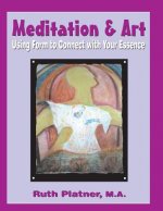 Meditation & Art: Using Form to Connect with Your Essence