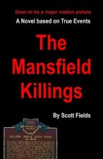 The Mansfield Killings: A Novel Based on True Events