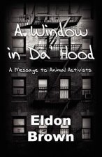 A Window in Da' Hood! - A Message to Animal Activists