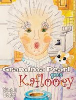 Grandma Pearl Goes Kaflooey