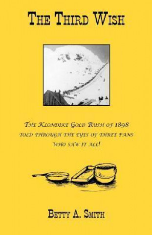 The Third Wish-The Klondike Gold Rush of 1898