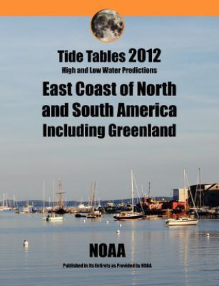Tide Tables 2012: East Coast of North and South America