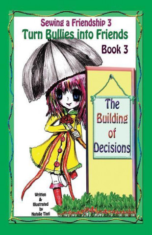 Sewing a Friendship 3. Turn Bullies Into Friends. the Building of Decisions
