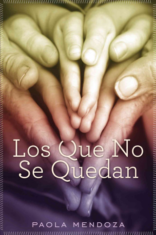 Los Que No Se Quedan = Those Who Do Not Stay