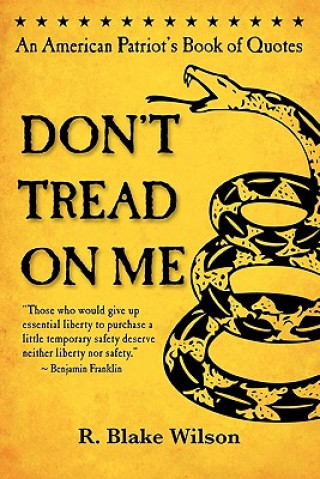 Don't Tread on Me: An American Patriot's Book of Quotes