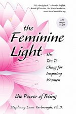 The Feminine Light: The Tao Te Ching for Inspiring Women
