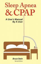 Sleep Apnea and Cpap - A User's Manual by a User