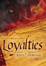 Bonds of Blood & Spirit: Loyalties