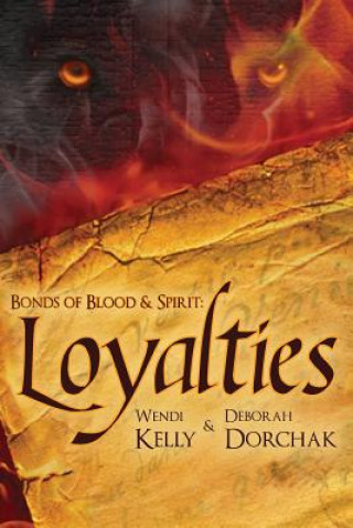 Bonds of Blood &Spirit: Loyalties