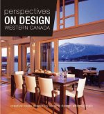 Perspectives on Design Western Canada: Creative Ideas Shared by Leading Design Professionals