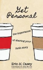 Get Personal: The Importance of Sharing Your Faith Story