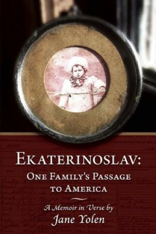 Ekaterinoslav: One Family's Passage to America: A Memoir in Verse