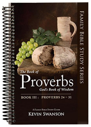 The Book of Proverbs: God S Book of Wisdom: Book 3