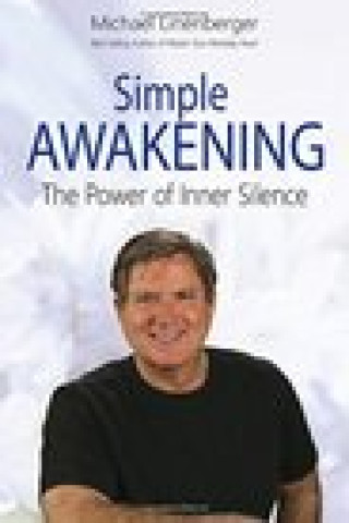 Simple Awakening: The Power of Inner Silence