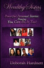 Wealthy Sistas - Powerful Personal Stories: Proving You Can Do It Too