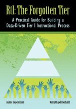 Rti: The Forgotten Tier a Practical Guide for Building a Data-Driven Tier 1 Instructional Process