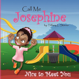 Call Me Josephine: It's Nice to Meet You