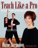 Teach Like a Pro: The Ultimate Guide for Ballroom Dance Instructors