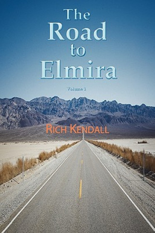 The Road to Elmira Volume One