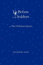 La Befana and the Soldiers or the Christmas Queen