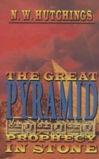 The Great Pyramid: Prophecy in Stone