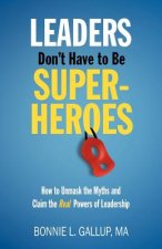 Leaders Don't Have to Be Superheroes