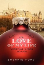 For Love of My Life: Christmas in Paris Deux Fois