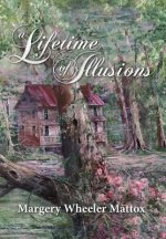 A Lifetime of Illusions