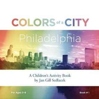 Colors of a City: Philadelphia