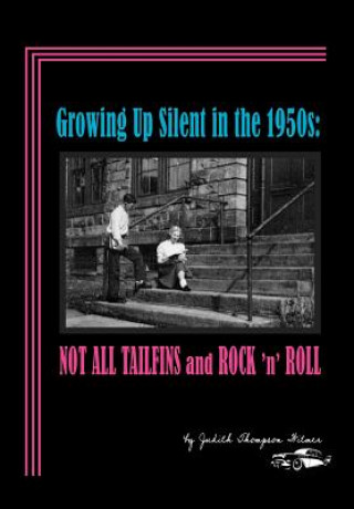 Growing Up Silent in the 1950s: Not All Tailfins and Rock 'n' Roll