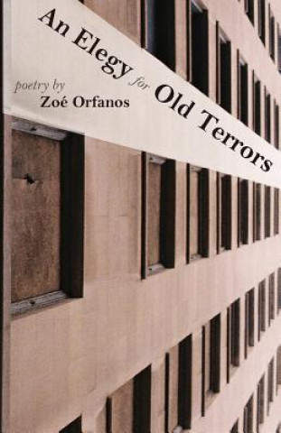 An Elegy for Old Terrors
