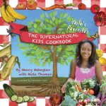 The Supernatural Kids Cookbook - Haile's Favorites