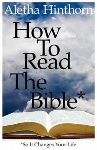 How to Read the Bible So It Changes Your Life