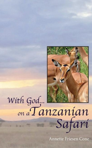 With God... on a Tanzanian Safari