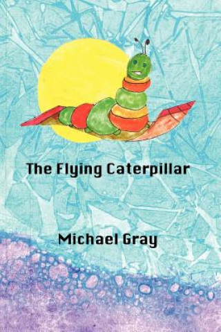 THe Flying Caterpillar