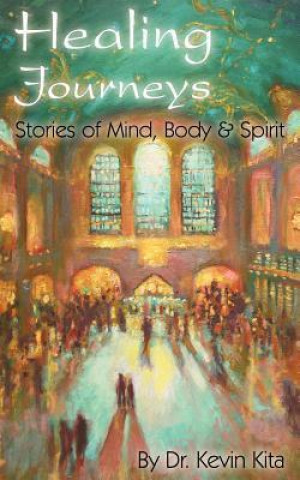 Healing Journeys: Stories of Mind, Body & Spirit