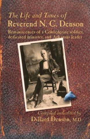 The Life and Times of Reverend N. C. Denson