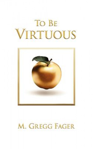 To Be Virtuous, Second Edition