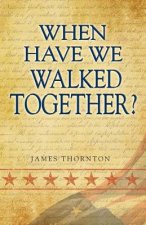 When Have We Walked Together?