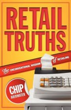 Retail Truths: The Unconventional Wisdom of Retailing