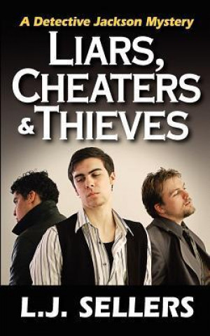 Liars, Cheaters & Thieves