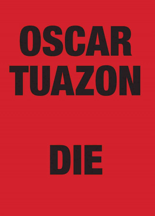 Oscar Tuazon: Die