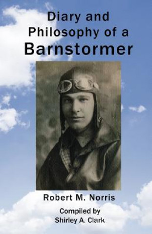 Diary and Philosophy of a Barnstormer